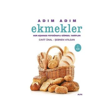 Adım Adım Ekmekler Ciltli Her Aşaması Fotoğraflı Görsel Tarifler - Cavit Ünal - Şebnem Atılgan