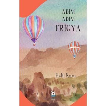 Adım Adım Frigya - Halil Kuru