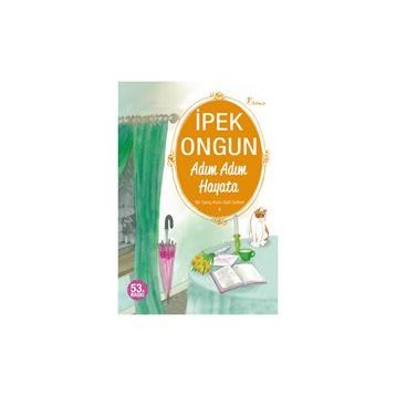 Adım Adım Hayata - İpek Ongun