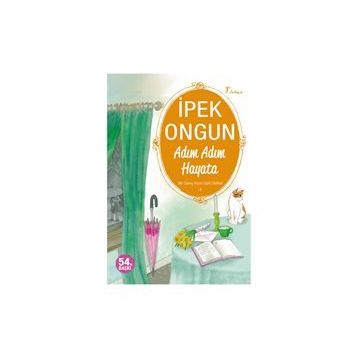 Adım Adım Hayata - İpek Ongun