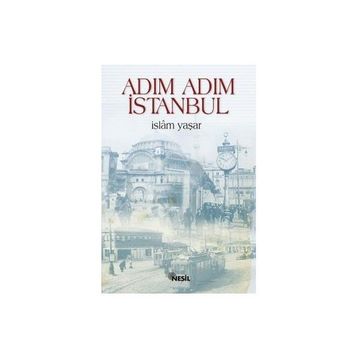 ADIM ADIM İSTANBUL - İSLAM YAŞAR
