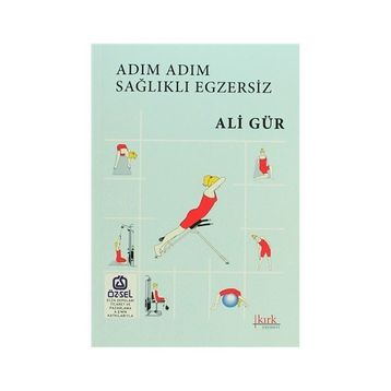 Adım Adım Sağlıklı Egzersiz - Ali Gür