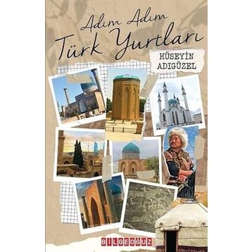 ADIM ADIM TÜRK YURTLARI - ERDOĞAN ASLIYÜCE