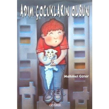 ADIM ÇOCUKLARIN OLSUN - MEHMET GÜLER