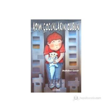 ADIM ÇOCUKLARIN OLSUN - MEHMET GÜLER