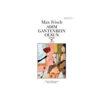 Adım Gantenbein Olsun - Max Frisch