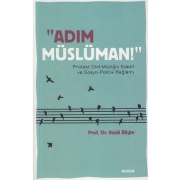Adım Müslüman! - Vejdi Bilgin
