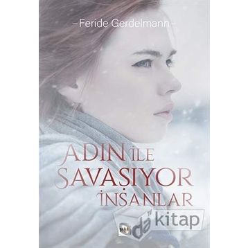 Adın İle Savaşıyor İnsanlar - Feride Gerdelmann