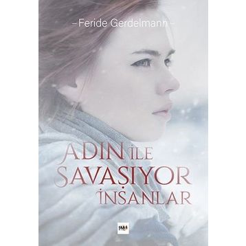 Adın İle Savaşıyor İnsanlar - Feride Gerdelmann