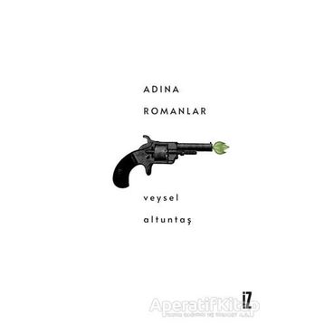 Adına Romanlar - Veysel Altuntaş
