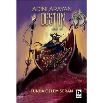 Adını Arayan Destan Bilgi Yayınevi