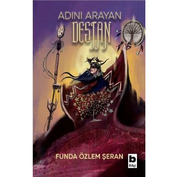 Adını Arayan Destan Bilgi Yayınevi