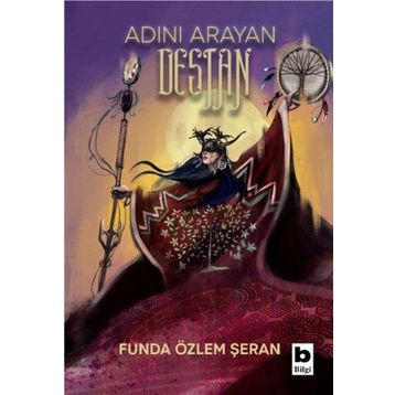 Adını Arayan Destan Bilgi Yayınevi