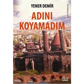 Adını Koyamadım - Yener Demir