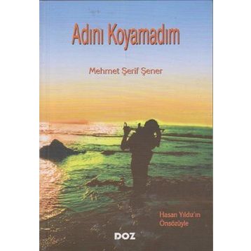Adını Koyamadım - Yener Demir