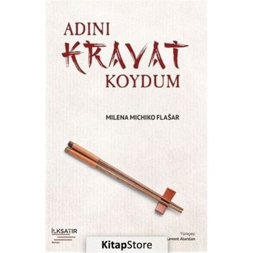 Adını Kravat Koydum - Milena Michiko Flasar