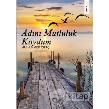 Adını Mutluluk Koydum - Muhammed Çiftçi