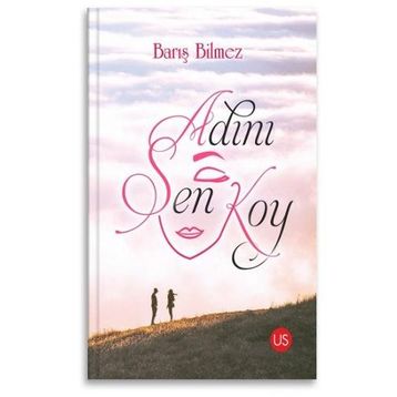 Adını Sen Koy - Barış Bilmez