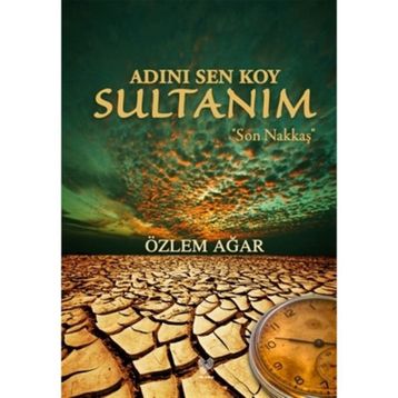 Adını Sen Koy Sultanım - Özlem Ağar