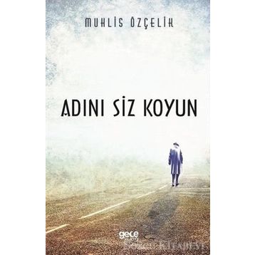 Adını Siz Koyun - Muhlis Özçelik