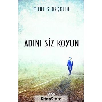Adını Siz Koyun - Muhlis Özçelik