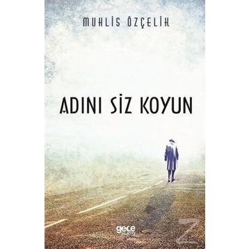 Adını Siz Koyun - Muhlis Özçelik