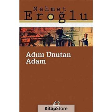 Adını Unutan Adam - Mehmet Eroğlu
