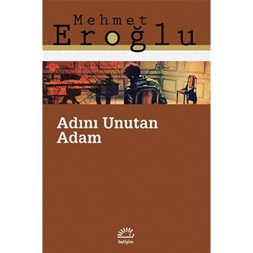 Adını Unutan Adam - Mehmet Eroğlu