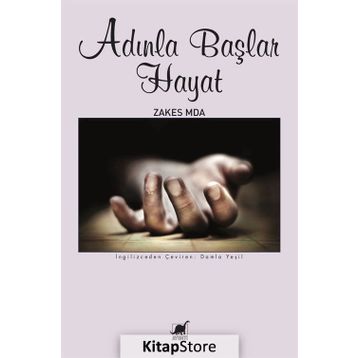 Adınla Başlar Hayat - Zakes Mda