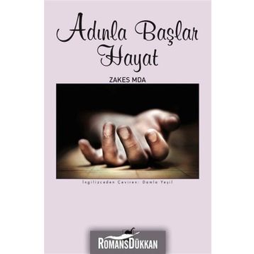 Adınla Başlar Hayat - Zakes Mda