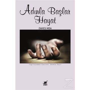 Adınla Başlar Hayat - Zakes Mda