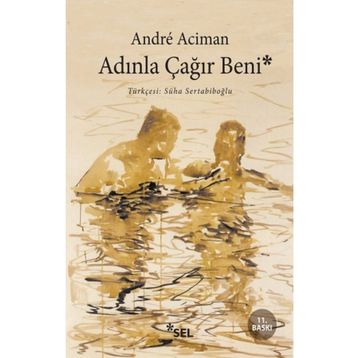 Adınla Çağır Beni - Andre Aciman