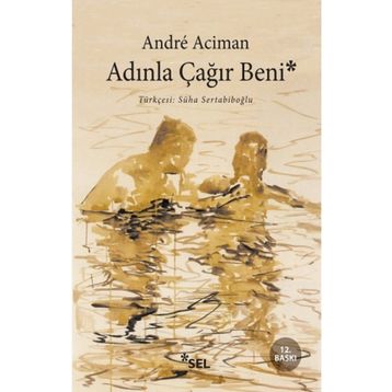 Adınla Çağır Beni - Andre Aciman
