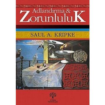 Adlandırma ve Zorunluluk - Saul A. Kripke