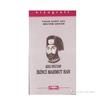 ADLI SULTAN İKİNCİ MAHMUT HAN - YAŞAR ŞAHİN ANIL
