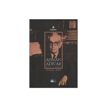 ADNAN ADIVAR HAYATI VE KIŞILIĞI - TURHAN ADA