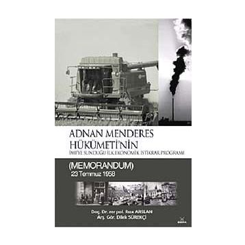 ADNAN MENDERES HÜKÜMETİNİN İMFYE SUNDUĞU İLK EKONOMIK İSTİKRAR PROGRAMI (MEMORANDUM) 23 TEMMUZ 1958 - RIZA ARSLAN