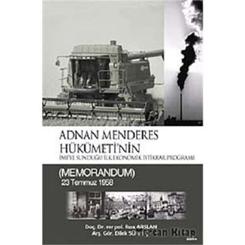 ADNAN MENDERES HÜKÜMETİNİN İMFYE SUNDUĞU İLK EKONOMIK İSTİKRAR PROGRAMI (MEMORANDUM) 23 TEMMUZ 1958 - RIZA ARSLAN