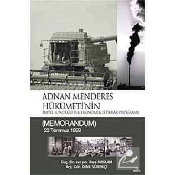ADNAN MENDERES HÜKÜMETİNİN İMFYE SUNDUĞU İLK EKONOMIK İSTİKRAR PROGRAMI (MEMORANDUM) 23 TEMMUZ 1958 - RIZA ARSLAN