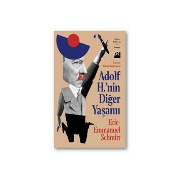 Adolf H.'nin Diğer Yaşamı - Eric Emmanuel Schmitt
