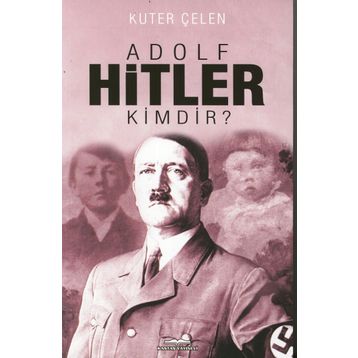 Adolf Hitler Kimdir? / Kuter Çelen