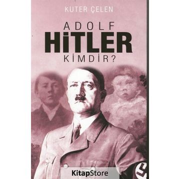 Adolf Hitler Kimdir? / Kuter Çelen