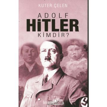 Adolf Hitler Kimdir? / Kuter Çelen