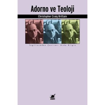 Adorno ve Teoloji - Christopher Craig Brittain
