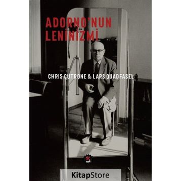 Adornonun Leninizmi - Chris Gutrone