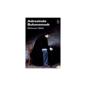 ADRESINDE BULUNAMADI - MEHMET BILÂL