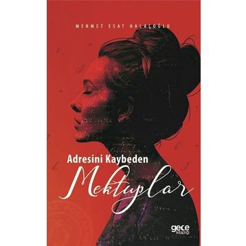 Adresini Kaybeden Mektuplar - Mehmet Esat Halaçoğlu