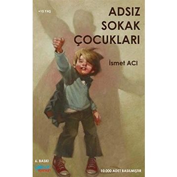 ADSIZ SOKAK ÇOCUKLARI - İSMET ACI