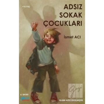 ADSIZ SOKAK ÇOCUKLARI - İSMET ACI