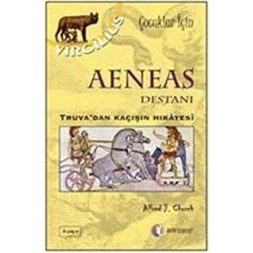 AENEAS DESTANI TRUVADAN KAÇIŞIN HIKAYESI - ALFRED J. CHURCH